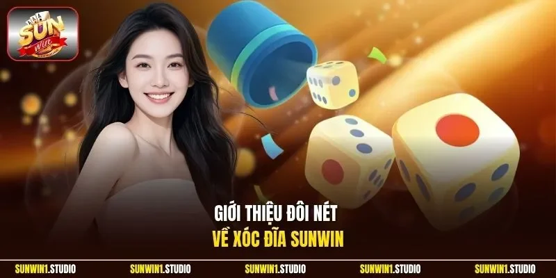 Giới thiệu đôi nét về xóc đĩa Sunwin